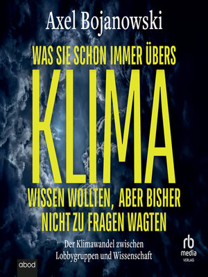 cover image of Was Sie schon immer übers Klima wissen wollten, aber bisher nicht zu fragen wagten